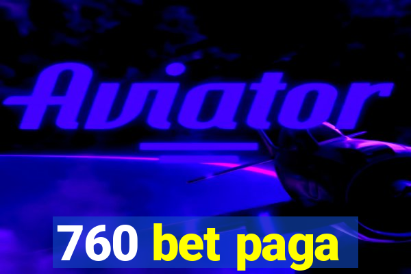 760 bet paga